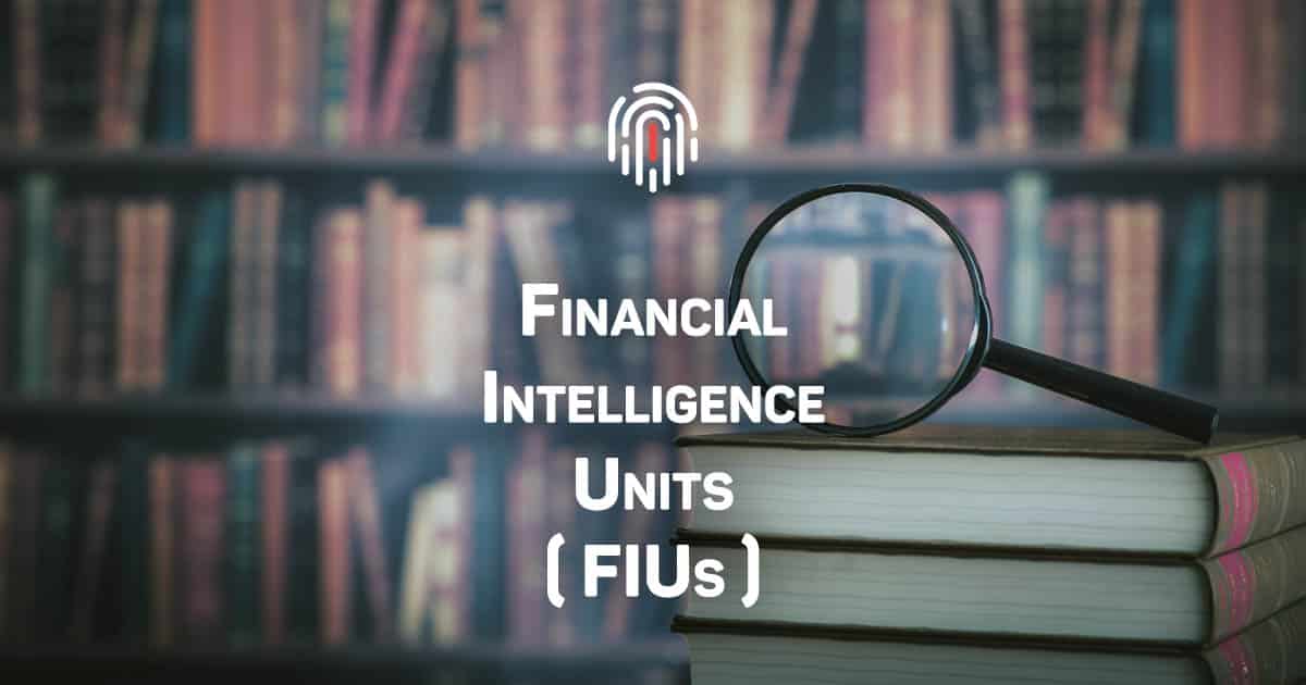 Financial Intelligence Units (FIUs)