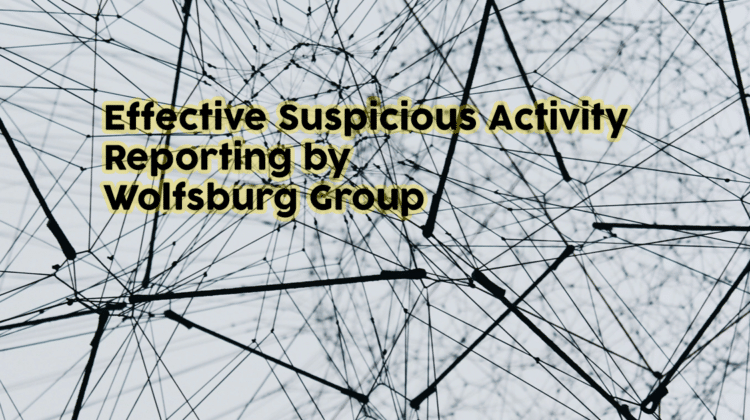 Effective Suspicious Activity Reporting by Wolfsburg Group
